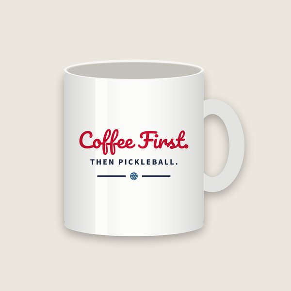 Coffee First. Then Pickleball. pickleball mug