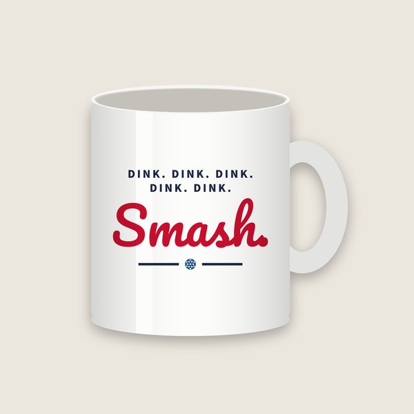 Dink. Dink. Dink. Dink. Dink. Smash. pickleball mug