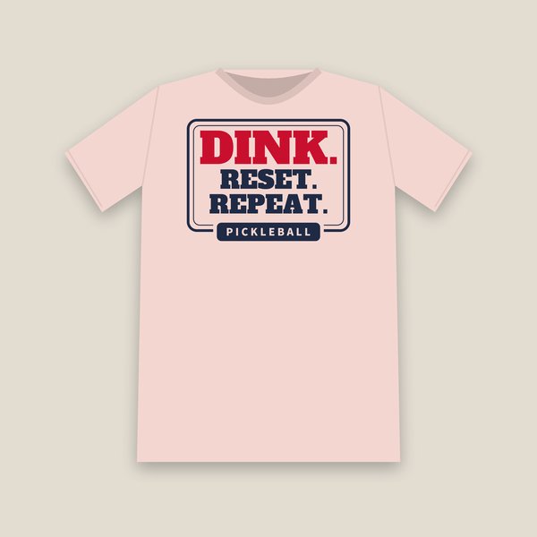 Dink. Reset. Repeat. pickleball shirt