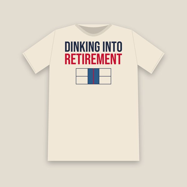 Dinking Into Retirement pickleball shirt