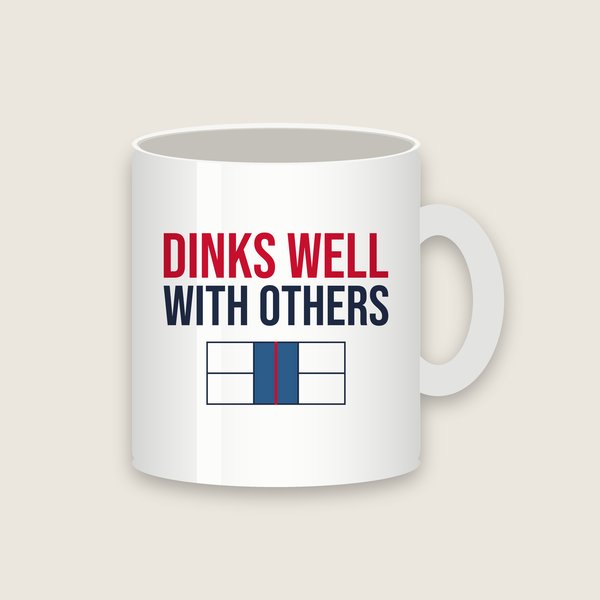 Dinks Well With Others pickleball mug
