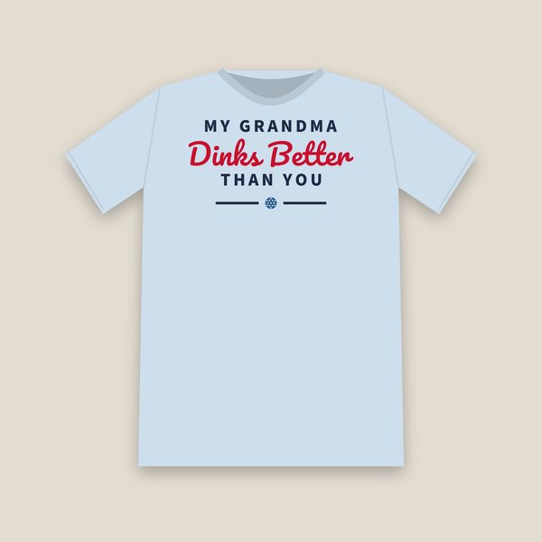 My Grandma Dinks Better Than You pickleball shirt