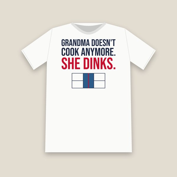 Grandma Doesn't Cook Anymore. She Dinks. pickleball shirt