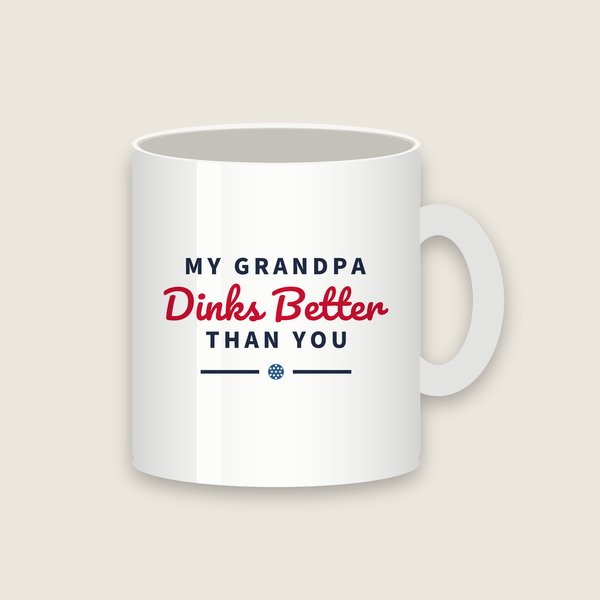 My Grandpa Dinks Better Than You pickleball mug