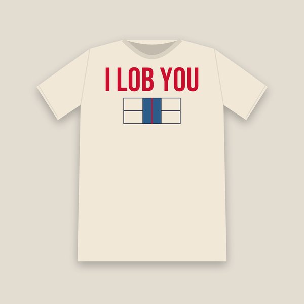 I Lob You pickleball shirt