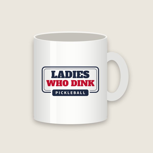 Ladies Who Dink pickleball mug